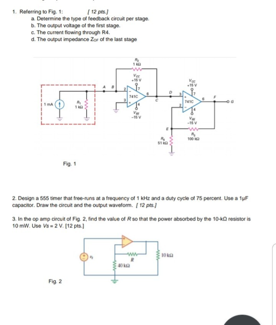 1. Referring to Fig. 1: (12 pts. a. Determine the type of feedback circuit per stage b. The output voltage of the first stage