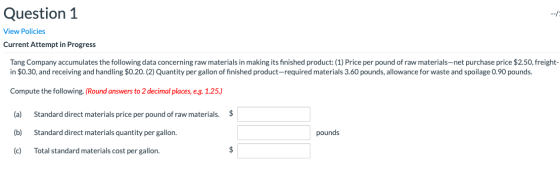 Question 1 View Policies Current Attempt in Progress Tang Company accumulates the following data concerning raw materials in