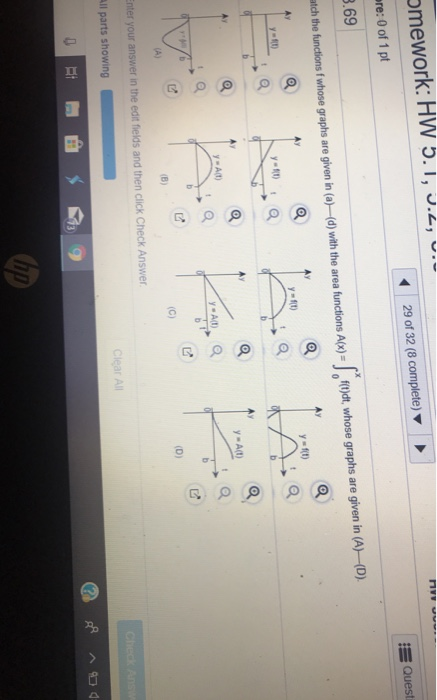 29 of 32 (8 complete) re: 0 of 1 pt .69 atch the functions f whose graphs are given in (a)-(d) with the area functions A)) Qu