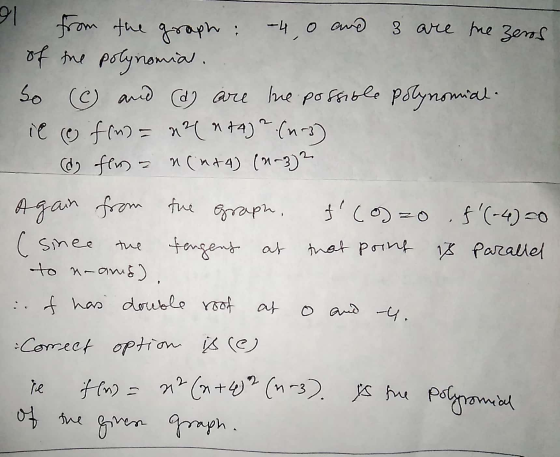 21 from the graph: -4 0 and 3 are the zeros of the polynomial. So ) and (d) are the possible polynomial. il o f(n)= n2ntajr (