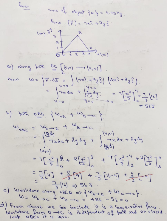 mass of object {mp=4.55kg. Force (F) = 72h + 2y } Xao = 56J _123 @) along hath 06 [60-) —- (4,0)]. now w=f7-05 = J 1739 +ay 7