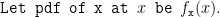 Let pdf of x at be fr)