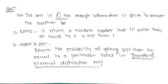 Son No. The ans is d) Not enough inform chon in gillen to answer - the question be a. RAND: it rehurn a random number that is
