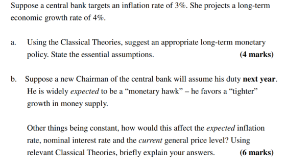 Suppose a central bank targets an inflation rate of 3%. She projects a long-term economic growth rate of 4%. a. Using the Cla