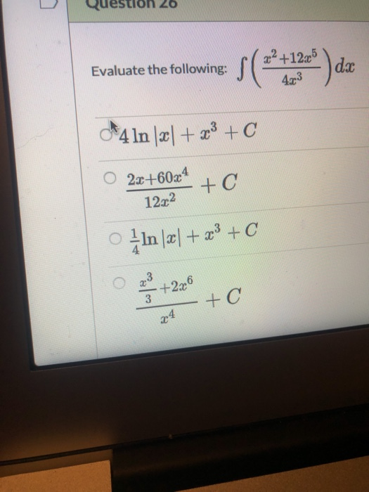 estion 20 x2 +1225 Evaluate the following: s(+32) de *4 In (2] + 23 +C 2x+6024 1242 +C o din (x1 + x3 + c 2.3 +2: 26 3 +