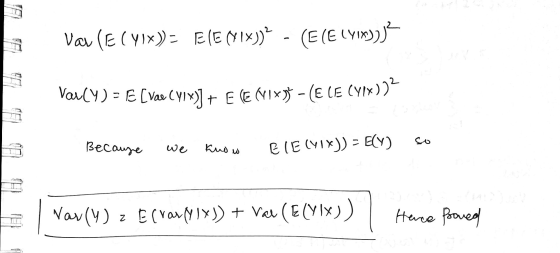 Vai (E(Y)x)= ElE (X1XJ)? - (E (EL YIX))) Vai(Y) = E [vae (Y/x)) + E (E (VIX - (E LE (YIX))2 Because we kudw ElE (V1x)) = E(V)