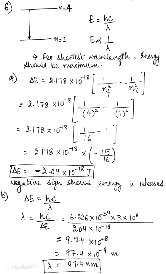 - E= he M-1 Ed I kata * for shortest wavelen DE = 2.17 ut for shortest wanelength, Storgy a) AE = 2:118 x 10 ( hits that = 2