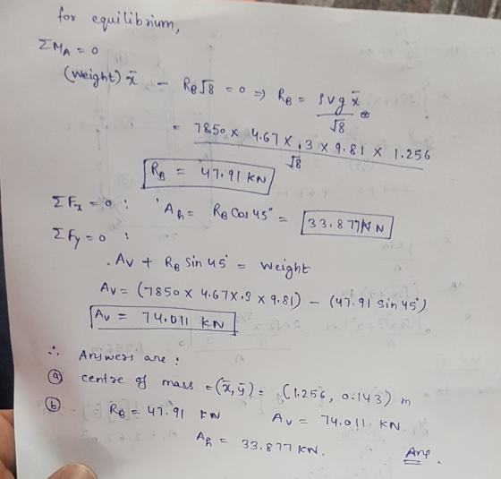 svete for equilibrium, EMAO (weight) Re 58 = 0 ) Rp = sug 18 78.50 x 4.67X.3 x 9.81 X 1.256 18 [RB 47.91kN F = 0 AR= RB Cos