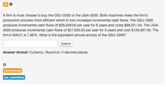 #3 A firm is must choose to buy the GSU-3300 or the UGA-3000. Both machines make the firms production process more efficient