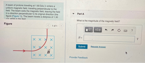 A beam of protons traveling at 1.60 km/s enters a uniform magnetic field, traveling perpendicular to the field. The beam exit