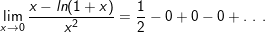 \small \lim_{x\rightarrow 0}\frac{x-ln(1+x)}{x^2} = \frac{1}{2}-0+0-0+ . \ . \ .
