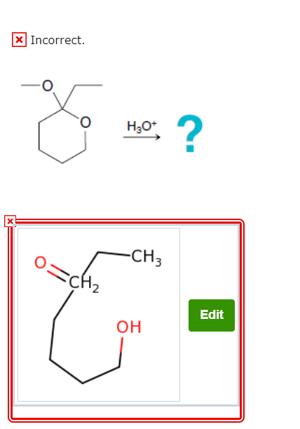 x Incorrect. H2O+ -CH3 Edit OH