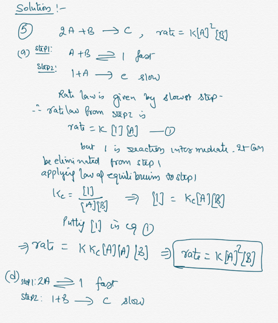 solution ! © 2A 7B te, rate= K[A] ² [2] (9) stepl: A+B 2 1 fast Sup2 1+A e s\on) - Rate law is given by slocust stip- a rate