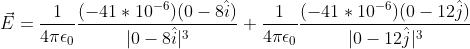 \vec{E}=\frac{1}{4\pi\epsilon_0}\frac{(-41*10^{-6})(0-8\hat{i})}{|0-8\hat{i}|^3}+\frac{1}{4\pi\epsilon_0}\frac{(-41*10^{-6})(0-12\hat{j})}{|0-12\hat{j}|^3}