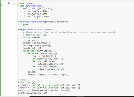 In [ ]: import queue class Binary TreeNode: definit__(self, data): self.data = data self.left = None self.right = None def bu