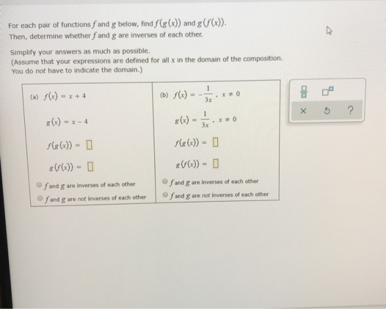 (x)). For each pair of functions f and g below, find f(g(x)) and g Then, determine whether f and g are inverses of each other