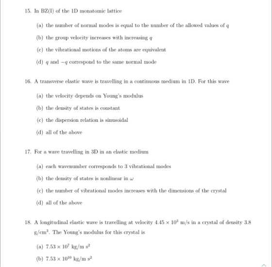 15. In BZ(I) of the ID monatomic lattice (a) the number of normal modes is equal to the number of the allowed values of (b) t
