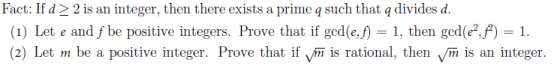 Fact: If d > 2 is an integer, then there exists a prime q such that q divides d. (1) Let e and f be positive integers. Prove