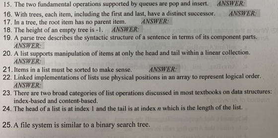 15. The two fundamental operations supported by queues are pop and insert. ANSWER: ANSWER 16. With trees, each item, includin