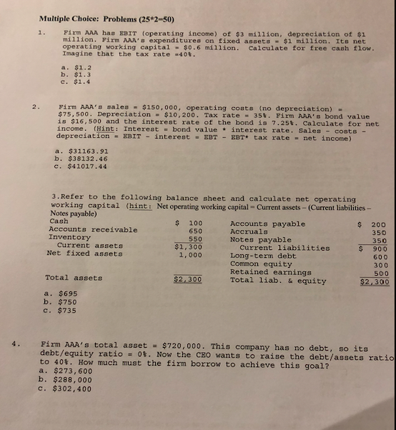 Multiple Choice: Problems (252-50) Firm MMA has EBIT (operating income) of $3 million, depreciation of $1 million. Pirm a s e