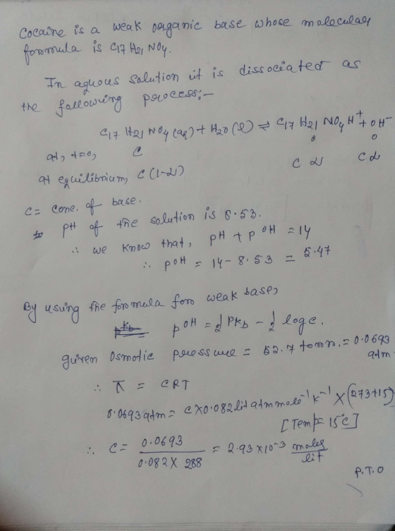 Cocaine is a weak organic base whose moleculall formula is c17 H21 Noy. In aguous solution it is dissociated as the following