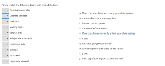 Please match the following terms with their definitions Continuous variable A. One that can take on many possible values Disc