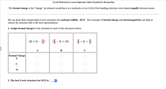 Use the References to access important values if needed for this question. The formal charge is the charge an element would
