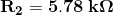 \mathbf{R_{2}=5.78\: k\Omega }