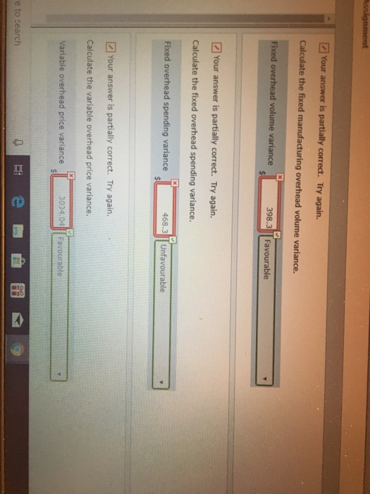 Assignment Your answer is partially correct. Try again. Calculate the fixed manufacturing overhead volume variance. Fixed ove