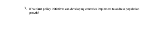 7. What four policy initiatives can developing countries implement to address population growth?