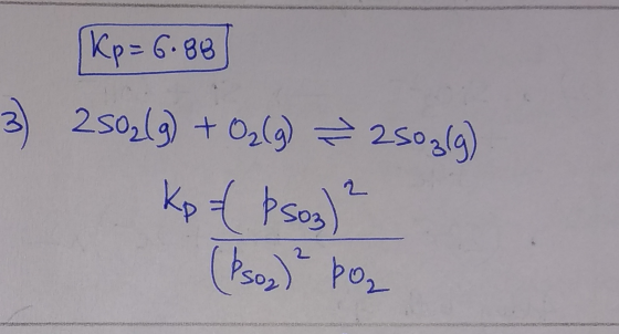 Kp = 6.88] 3) 250219 + O2(g) = 250319) Kp of psog) ² (ksoz)? Poz