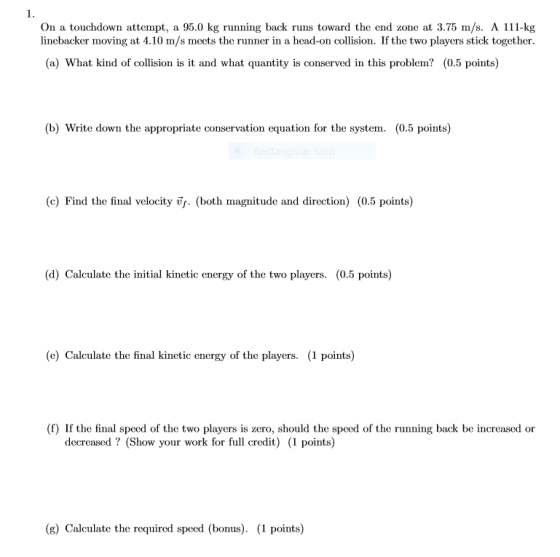 On a touchdown attempt, a 95.0 kg running back runs toward the end zone at 3.75 m/s. A 111-kg linebacker moving at 4.10 m/s m