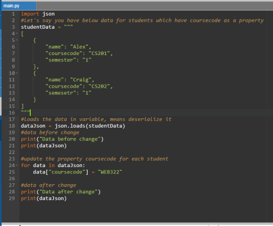 main.py 1 import json 2 #Lets say you have below data for students which have coursecode as a property 3 studentData = 4-