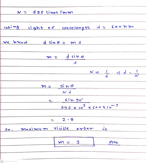 N = sos lines Imm using light of 6oonm wqvelength we know d sino = d sino d Na t = d = 1 sino Nd sin goo 595 x 103 x 500X10-9
