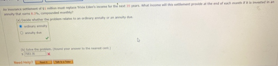 An insurance settlement of $1 million must replace Trixie Edens income for the next 35 years. What income will this settleme
