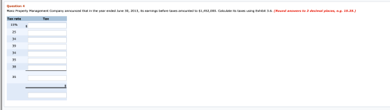 Question 4 Manz Property Management Company announced that in the year ended June 30, 2013, its earnings before taxes amounte