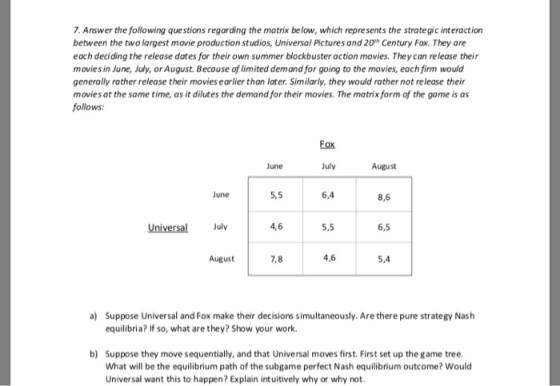 7. Answer the following questions regarding the matrix below, which represents the strategic interaction between the two larg