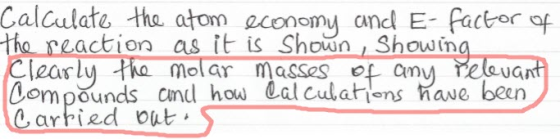Calculate tha atom economu and E- Factor of tho reaction as it is Shown Showin Cleasluha molar masses of am Teav nt ompounds