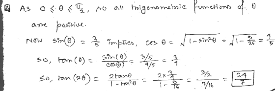 no au 2 As os. okt trigonon onomersie functions of are positive. Now sin(0) = 3 implies, cos e = Insino 11- 975 = 1/2 so, tom