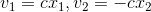 v_{1}=cx_{1},v_{2}=-cx_{2}
