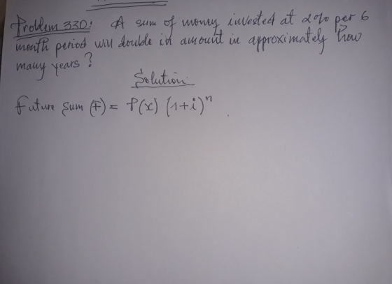 Problem 330: A sum of money invested at 2000 per 6 month period will double is amount in approximately how Solution Future Su