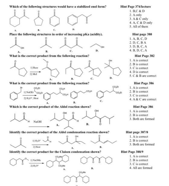 Which of the following structures would have a stabilized enol form? Hint Page 374/1ecture . B,C& D 2. A only 3. A & C only 4