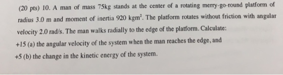 A man of mass 75kg stands at the center of a rotat