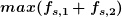 \small \boldsymbol{max(f_{s,1}+f_{s,2})}