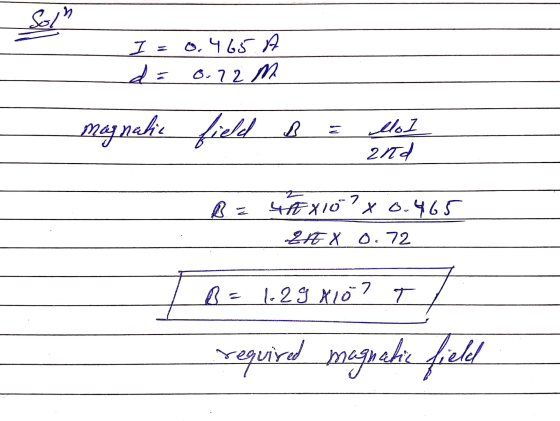 Soon I d 0.465 0.72 m magnatic field B _ clol 2nd B = 4x10 ? x 0.465 24 X 0.72 Ta B = 1.29x107 T required magnetic field