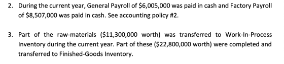 2. During the current year, General Payroll of $6,005,000 was paid in cash and Factory Payroll of $8,507,000 was paid in cash