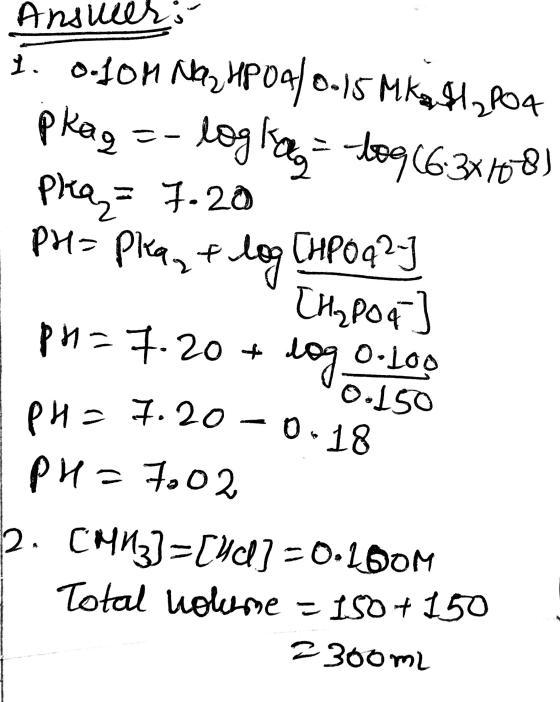 Answer: I. o.10M NG, HP0A/8.15 MK2H1,804 pkag =-log tag=009 (63x108) pha= 7.20 PH=pha, + log [HPO42-] - [Hapoq PM–7.20 + log