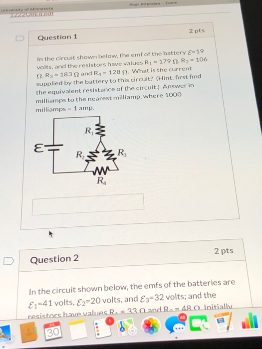 Post Attendee - Zoom University of Minnesota 22120BEGDO 2 pts Question 1 In the circuit shown below, the emf of the battery E