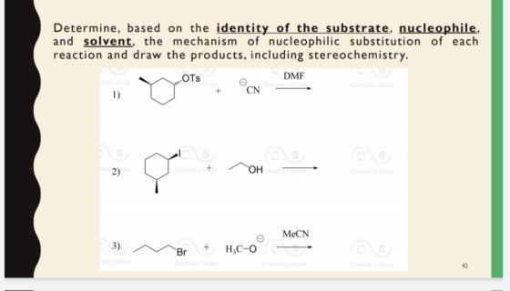 Determine, based on the identity of the substrate, nucleophile, and solvent, the mechanism of nucleophilic substitution of ea
