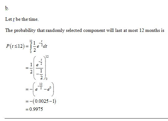 Lett be the time. The probability that randomly selected component will last at most 12 months is 1 -e dt - P(ts12) = 0 12 44